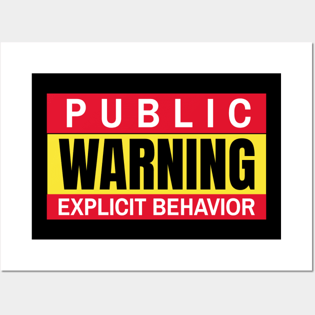Public Warning Explicit Behavior Wall Art by Redboy